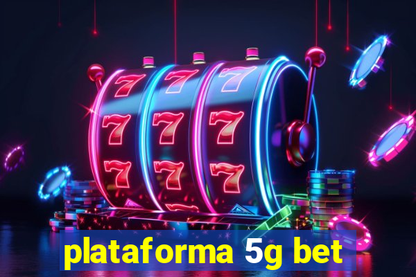 plataforma 5g bet